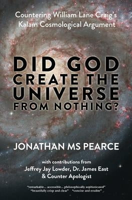 Did God Create the Universe from Nothing?: Countering William Lane Craig's Kalam Cosmological Argument Paperback Onus Books