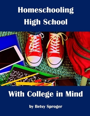 Homeschooling High School with College in Mind: 2nd Edition Paperback Myself