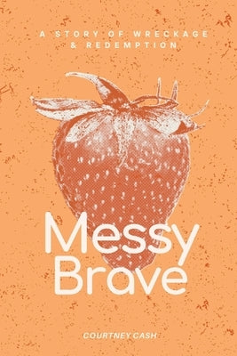 Messy Brave by Cash, Courtney