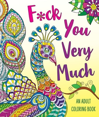 F*ck You Very Much: A Sweary Coloring Book Paperback Castle Point Books