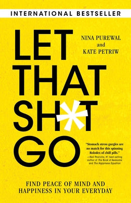 Let That Sh*t Go: Find Peace of Mind and Happiness in Your Everyday by Purewal, Nina - Corrections Bookstore