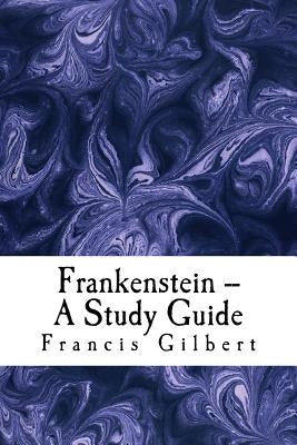 Frankenstein -- A Study Guide Paperback Createspace Independent Publishing Platform
