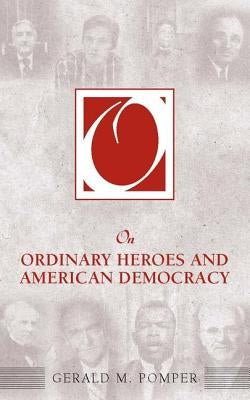 On Ordinary Heroes and American Democracy Paperback Routledge