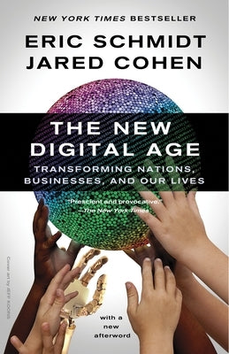 The New Digital Age: Transforming Nations, Businesses, and Our Lives Paperback Knopf Doubleday Publishing Group