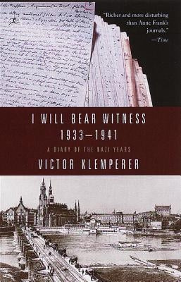 I Will Bear Witness, Volume 1: A Diary of the Nazi Years: 1933-1941 Modern Library