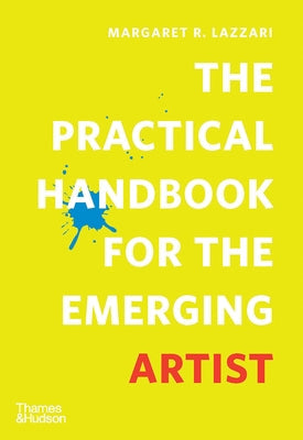 The Practical Handbook for the Emerging Artist Thames & Hudson