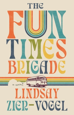The Fun Times Brigade by Zier-Vogel, Lindsay