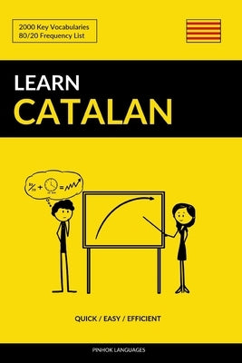 Learn Catalan - Quick / Easy / Efficient: 2000 Key Vocabularies Paperback Independently Published