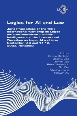 Logics for AI and Law. Joint Proceedings of the Third International Workshop on Logics for New-Generation Artificial Intelligence and the Internationa Paperback College Publications