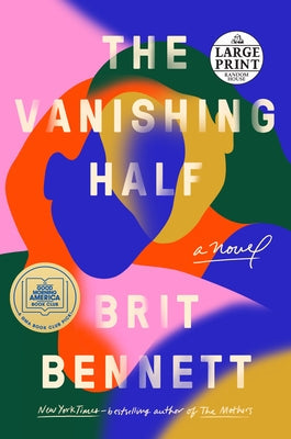 The Vanishing Half: A GMA Book Club Pick (a Novel) by Bennett, Brit