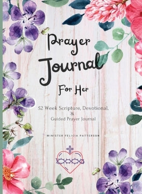 Prayer Journal For Her: 52 week scripture, devotional, and guided prayer journal Bible Holy Trinity
