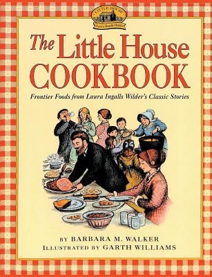 The Little House Cookbook Paperback WWW.Snowballpublishing.com