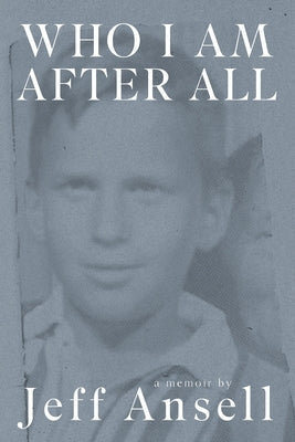 Who I Am After All Paperback FriesenPress