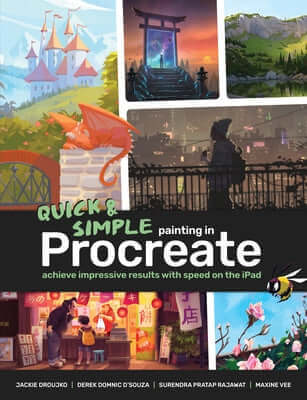 Quick & Simple Painting in Procreate: Achieve Impressive Results with Speed on the iPad Paperback 3dtotal Publishing