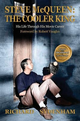 Steve McQueen: The Cooler King: His Life Through His Movie Career Paperback Big Star Creations