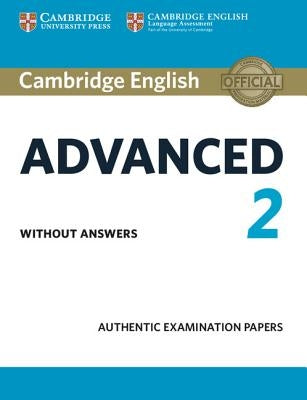 Cambridge English Advanced 2 Student's Book Without Answers: Authentic Examination Papers Paperback Cambridge University Press