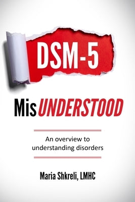 DSM-5 MisUnderstood: An overview to understanding Disorders Paperback Twentyninepublishing, LLC