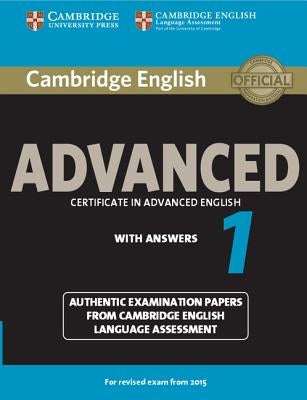 Cambridge English Advanced 1 for Revised Exam from 2015 Student's Book with Answers: Authentic Examination Papers from Cambridge English Language Asse Paperback Cambridge University Press