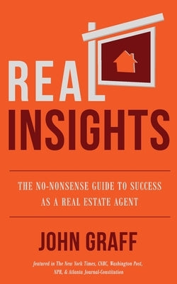 Real Insights: The No-Nonsense Guide to Success as a Real Estate Agent Paperback Ellimat Books