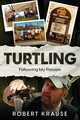 Turtling: Following My Passion Paperback Sturnbridge Publishing
