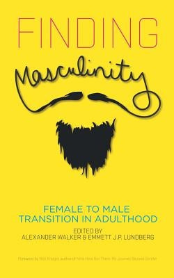 Finding Masculinity - Female to Male Transition in Adulthood Paperback Riverdale Avenue Books