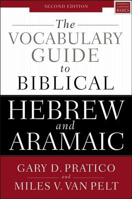 The Vocabulary Guide to Biblical Hebrew and Aramaic: Second Edition Paperback Zondervan Academic