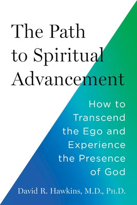 The Path to Spiritual Advancement: How to Transcend the Ego and Experience the Presence of God Paperback Hay House LLC