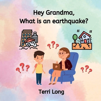 Hey Grandma, What is an Earthquake? Paperback Ingramspark