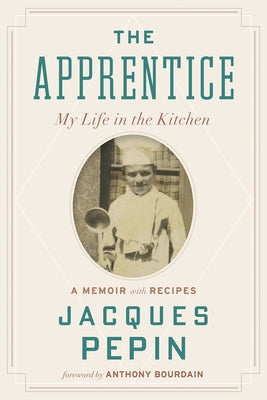 The Apprentice: My Life in the Kitchen Paperback Harvest Publications