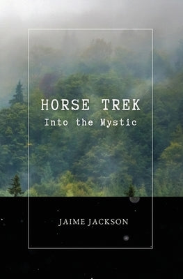 Horse Trek: Into the Mystic Paperback Natural World Publications