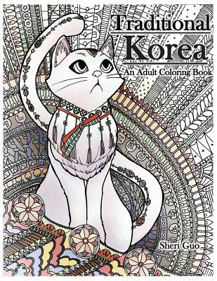 Traditional Korea: An Adult Coloring Book Paperback Createspace Independent Publishing Platform