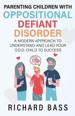 Parenting Children with Oppositional Defiant Disorder Paperback Richard Bass