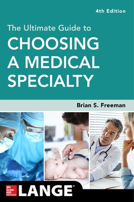The Ultimate Guide to Choosing a Medical Specialty, Fourth Edition Paperback McGraw Hill / Medical