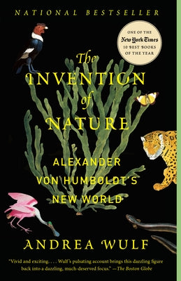 The Invention of Nature: Alexander Von Humboldt's New World Paperback Vintage