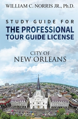 Study Guide for the Professional Tour Guide License: French, Spanish & Early American Periods Paperback Createspace Independent Publishing Platform