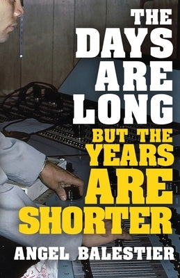 The Days Are Long But The Years Are Shorter Paperback Atmosphere Press