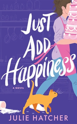 Just Add Happiness by Hatcher, Julie