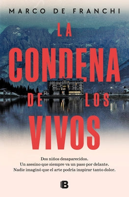 La Condena de Los Vivos / The Condemnation of the Living by de Franchi, Marco