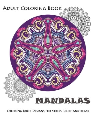 Mandala: Coloring Book for Adult: Mandala Coloring Books for Relaxation, Meditation and Stress Relief Paperback Createspace Independent Publishing Platform