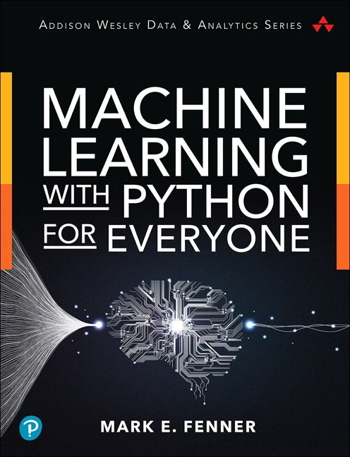Machine Learning with Python for Everyone Paperback Addison-Wesley Professional