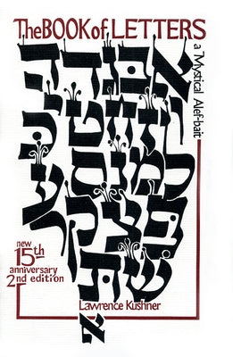 The Book of Letters: A Mystical Hebrew Alphabet Jewish Lights Publishing