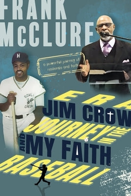 Baseball and my Faith Journey in the Jim Crow Era Paperback F. McClure Press