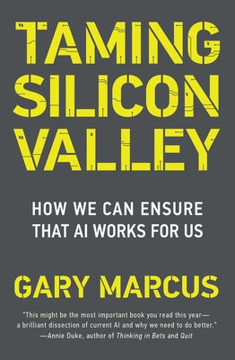 Taming Silicon Valley: How We Can Ensure That AI Works for Us Paperback MIT Press