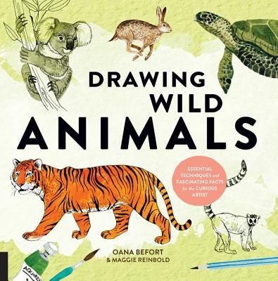 Drawing Wild Animals: Essential Techniques and Fascinating Facts for the Curious Artist Paperback Quarry Books