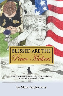 Blessed Are the Peacemakers: What Does the Holy Bible Really Say About Killing in the Line of Duty, and in War? Paperback Booklocker.com
