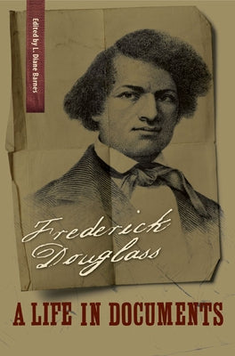 Frederick Douglass: A Life in Documents Paperback University of Virginia Press