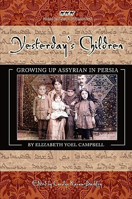 Yesterday's Children: Growing Up Assyrian in Persia Paperback Booklocker.com