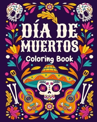 Sugar Skulls Adult Coloring Book Dia de Los Muertos Adult Coloring Book: 25 Dia de Los Muertos Relaxing Patterns and Mexican Inspired Designs Paperback Blurb