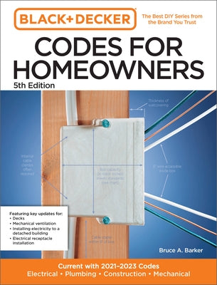 Black and Decker Codes for Homeowners 5th Edition: Current with 2021-2023 Codes - Electrical - Plumbing - Construction - Mechanical Paperback Cool Springs Press