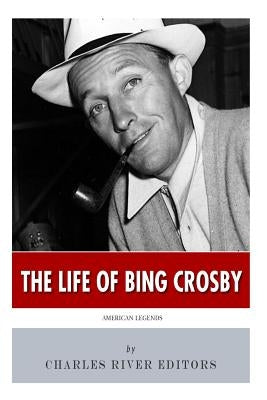 American Legends: The Life of Bing Crosby Paperback Createspace Independent Publishing Platform